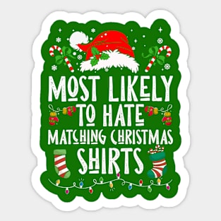 Most Likely To Hate Matching Christmas Shirts Sticker